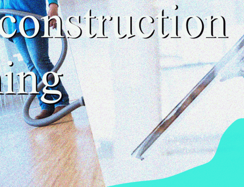 Post construction cleaning … Why is it necessary?
